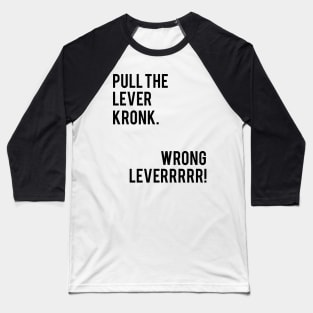 Pull the Lever Kronk Baseball T-Shirt